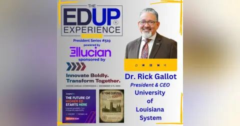 Not Everyone Values a College Education. But Everyone Benefits From It - with Dr. Rick Gallot, President & CEO, University of Louisiana System