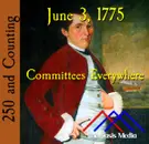 June 3, 1775: Committees Everywhere