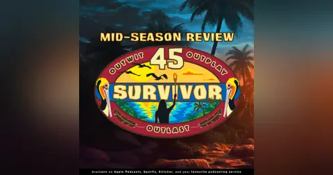 226 - Outwit, Outplay, Outlast: A Mid-Season Review of Survivor 45
