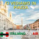Ci vediamo in Piazza!