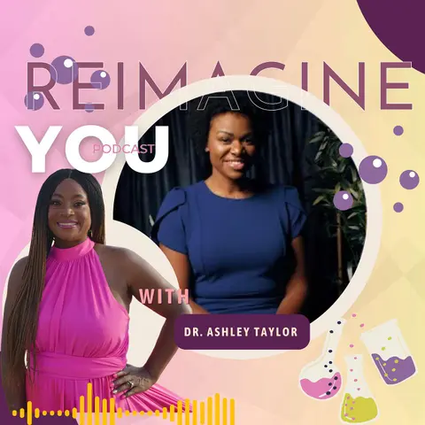 Navigating Change and Embracing Uncomfortable Growth with Dr. Ashley Taylor
