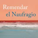 Remendar el naufragio