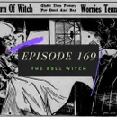 Ep. 169: The Bell Witch