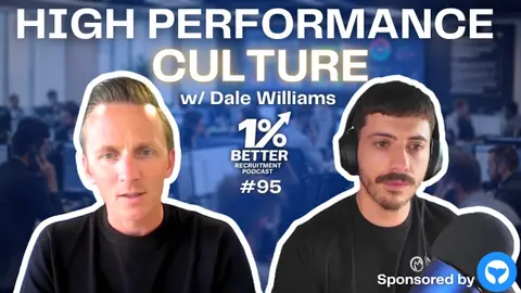 How To Build A High Performance Recruitment Culture | Dale Williams (EP 95)