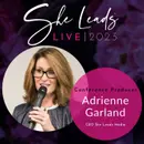 Join Me at She Leads LIVE 2023 In NYC! Solo Episode with Adrienne Garland