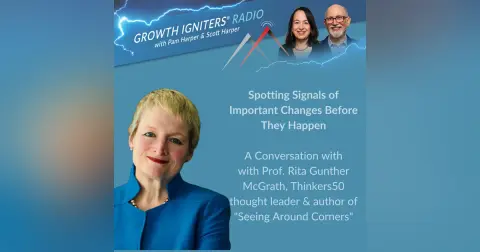 Spotting Signals of Important Changes Before They Happen – with Rita Gunther McGrath