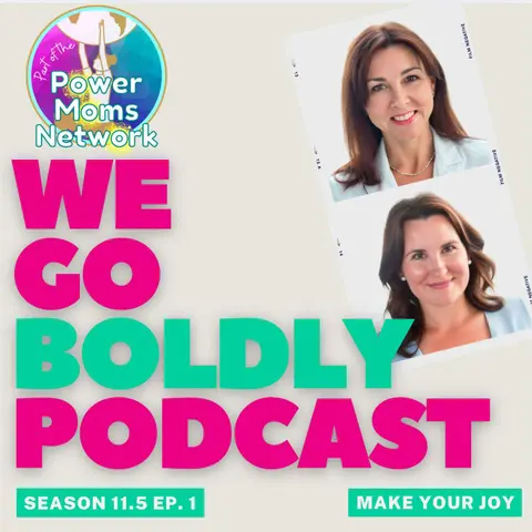 We Go Boldly - Making Your Joy List