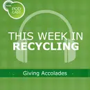 This Week in Recycling: Giving Accolades