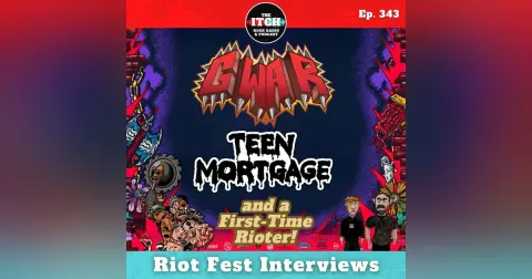 E343 Riot Fest Interviews: GWAR, Teen Mortgage, and a First-Time Rioter!