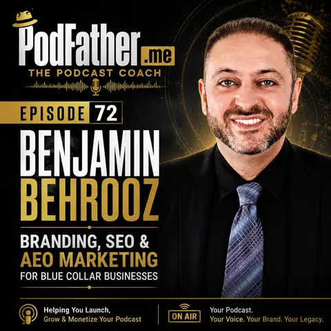 #72 Benjamin Behrooz | Branding, SEO & AEO Marketing for Blue Collar Businesses
