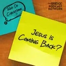Why Do Christians Believe Jesus Is Coming Back?