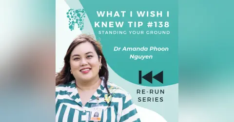 TIP #138 [RE-RUN] – Standing Your Ground with Dr Amanda Phoon Nguyen