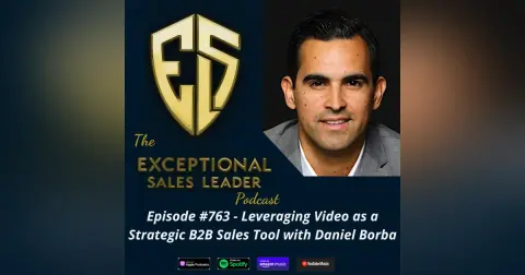 Leveraging Video as a Strategic B2B Sales Tool with Daniel Borba