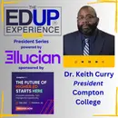The 2035 Blueprint for a Community College - with Dr. Keith Curry, President, Compton College