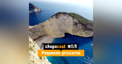 Episódio #59 – Pequenos prazeres