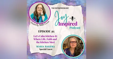 Season 2: Episode 36 - Let’s Calm Kitchen-It: Where Life, Faith and the Kitchen Meet