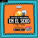 117. Algo que te haya pasado EN EL SEXO (Ft. Leidyn & Rosaly)