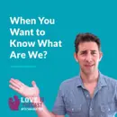 When You Want to Know “What Are We?”