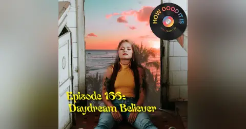 166: Daydream Believer