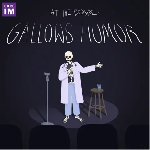 #52 Gallows Humor: At the Bedside Segment