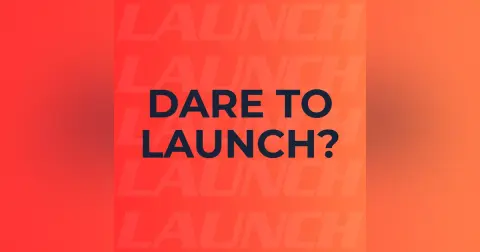 Dare to Launch?