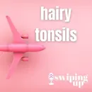 S3 Ep32: Hairy Tonsils