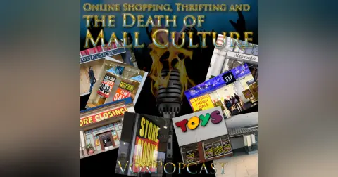 e217. Online Shopping, Thrifting, and The Death of Mall Culture