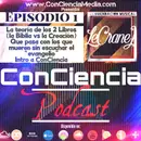 #1 | La Teoría de los 2 Libros [osea, la Biblia vs La Creación] y que pasa con aquellos que mueren sin escuchar el “Evangelio” y obvio, damos una intro a CCPod | ConCiencia Podcast