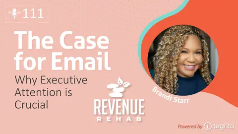 The Case for Email: Why Executive Attention is Crucial