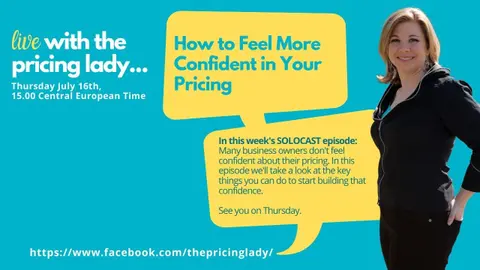 How to Feel More Confident in Your Pricing: Solocast (E39_Live with the Pricing Lady)