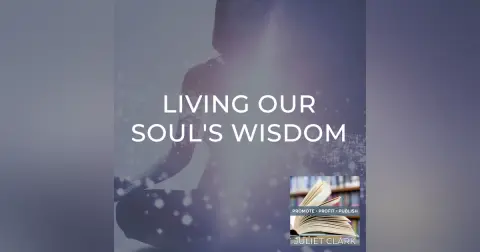 Living Our Soul's Wisdom