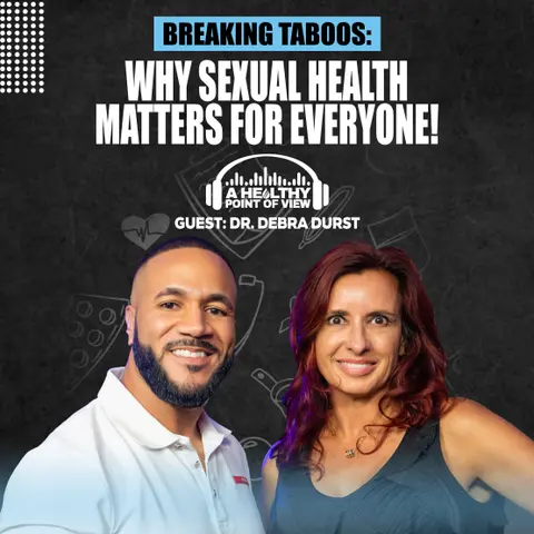 Breaking Taboos: Improving Sexual Health & Wellness | Dr. Debra Durst | Ep. 16