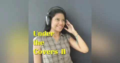 Episode 22–Under The Covers II