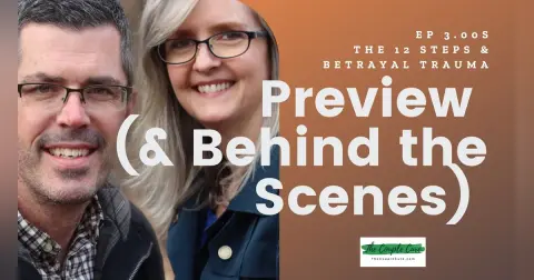 Addiction Recovery & Betrayal Trauma: Preview (& Behind the Scenes) – 3.00S