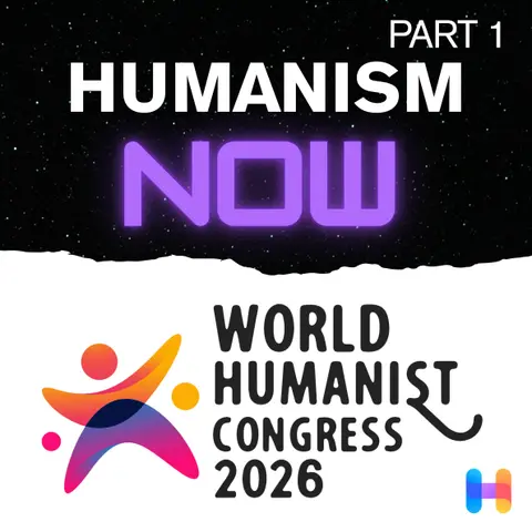 Humanism as Resistance: Live from the World Humanist Congress 2026 Part 1