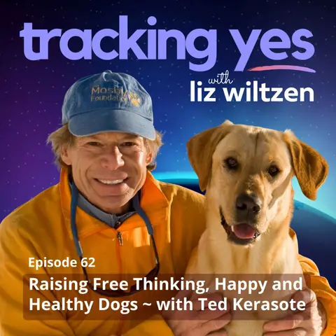Raising Free Thinking, Healthy and Happy Dogs with Ted Kerasote
