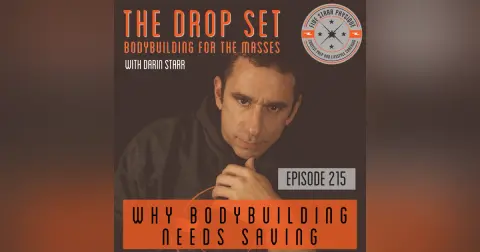 215 – Why Bodybuilding Needs Saving