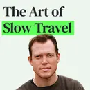The Vagabond's Way: Time Wealth, Slow Travel, and Immersing Yourself in a New Place with Rolf Potts