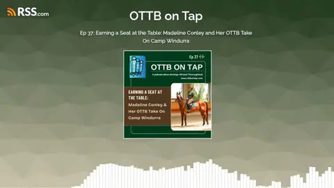 Ep 37: Earning a Seat at the Table: Madeline Conley and Her OTTB Take On Camp Windurra