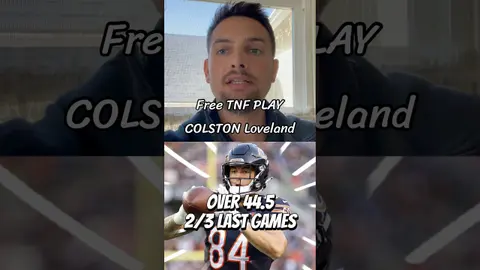 TNF Colston Loveland over 44.5 receiving yards vs the Patriots.