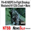 Piper PA-46 N85PG In-Flight Breakup, Westwind N1125A Crash + Other NTSB Reports