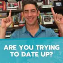 Are You Trying to Date Up?