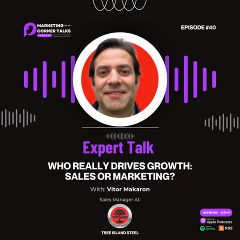 Expert Talks: What Really Drives Growth: Sales or Marketing? w/ Vitor Makaron of Tree Island Steel [Ep. 40]