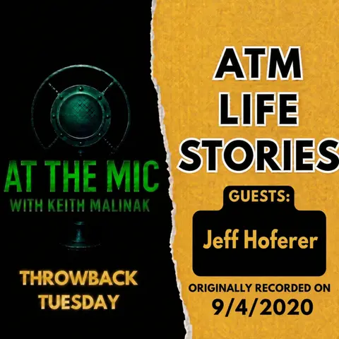 ATM: THROWBACK LIFE STORIES - Jeff Hoferer from 9/4/2020