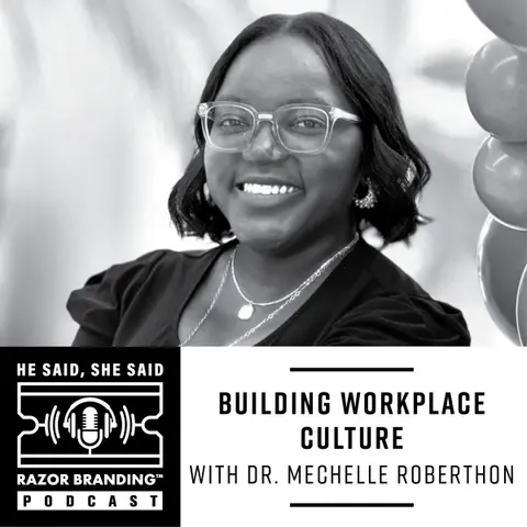 Building Workplace Culture w/ Dr. Mechelle Roberthon