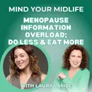 101. Menopause Information Overload | Do Less and Eat More, with Laura Lambe