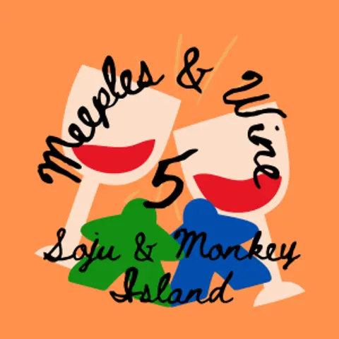 Meeples & Wine 5 – Soju & Monkey Island