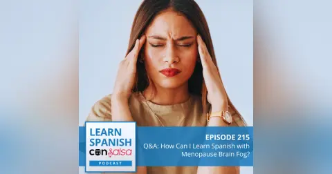 Q&A: How Can I Learn Spanish with Menopause Brain Fog? ♫ 215