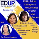 797: EdUp Tribal Colleges & Universities (TCUs) Mini Series - with Dr. Cynthia Lindquist, President, Cankdeska Cikana Community College, & Dr. Sandra Boham, President, Salish Kootenai College