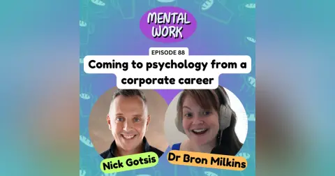 "You can define your own pathway": Coming to psychology from a corporate career (with Nick Gotsis)